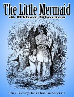 The Little Mermaid & Other Stories by Hans Christian Andersen, Vilhelm Pedersen