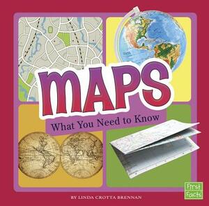 Maps: What You Need to Know by Linda Crotta Brennan