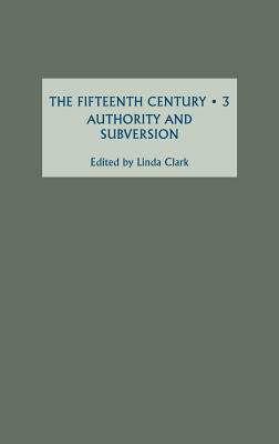 The Fifteenth Century III: Authority and Subversion by 