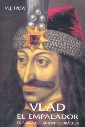 Vlad el Empalador/ Vlad the Impaler by M.J. Trow