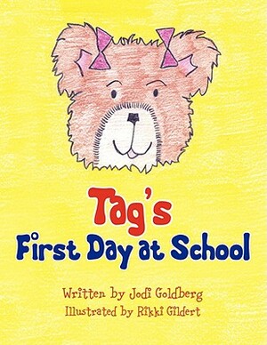 Tag's First Day at School by Jodi Goldberg