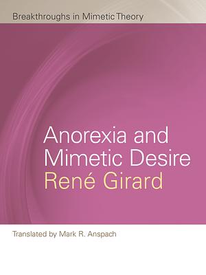 Anorexia and Mimetic Desire by René Girard