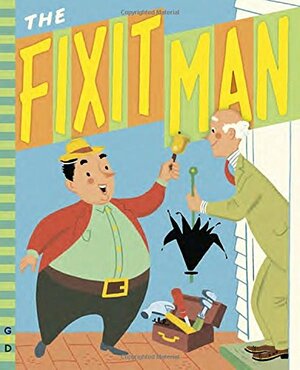 The Fixit Man by George Wilde, Irma Wilde