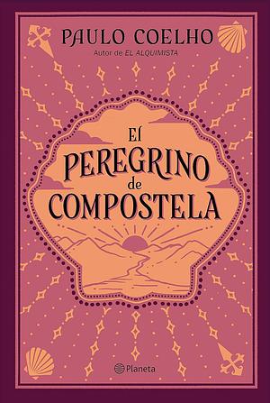 El Peregrino de Compostela by Paulo Coelho