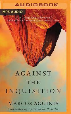 Against the Inquisition by Marcos Aguinis