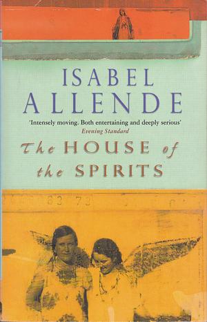 The House of the Spirits by Isabel Allende