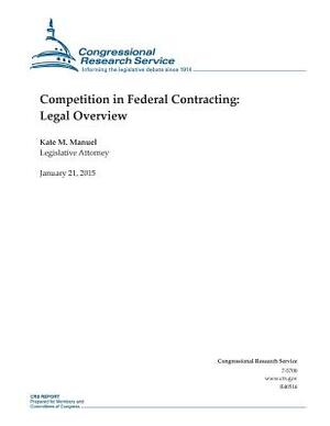 Competition in Federal Contracting: Legal Overview by Congressional Research Service