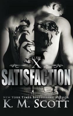 Satisfaction by K. M. Scott