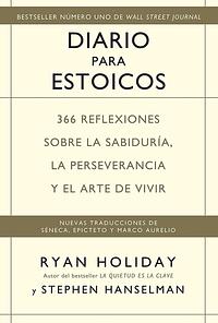 Diario para estoicos: 366 reflexiones sobre la sabiduría, la perseverancia y el arte de vivir by Ryan Holiday