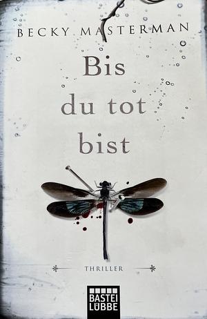 Bis du tot bist by Becky Masterman