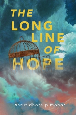 The Long Line of Hope by Shrutidhora P. Mohor