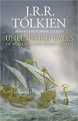 Unfinished Tales by J.R.R. Tolkien, Christopher Tolkien