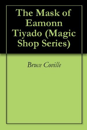 The Mask of Eamonn Tiyado by Bruce Coville