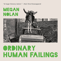 Ordinary Human Failings by Megan Nolan