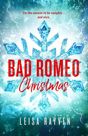 A Very Bad Romeo Christmas by Leisa Rayven, Leisa Rayven