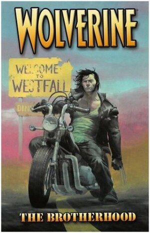Wolverine, Volume 1: The Brotherhood by Leandro Fernández, Darick Robertson, Greg Rucka, Esad Ribić, Tom Palmer
