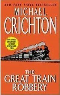 The Great Train Robbery by Michael Crichton