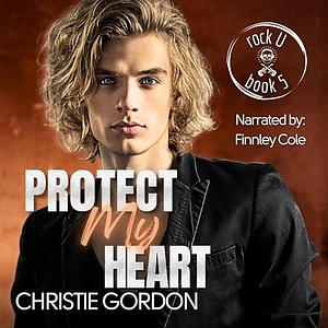 Protect My Heart: A Bodyguard Bi-Awakening MM Romance by Christie Gordon