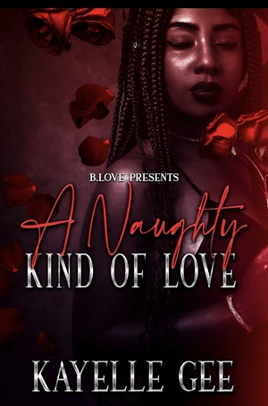 A Naughty Kind of Love  by Kayelle Gee