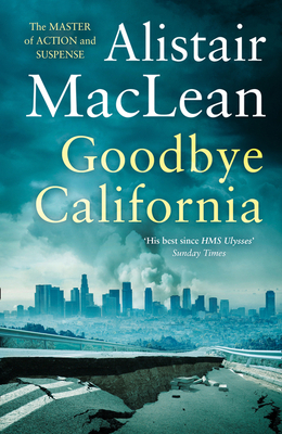 Goodbye California by Alistair MacLean