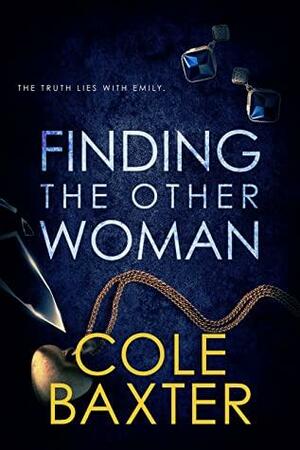 Finding The Other Woman by Cole Baxter