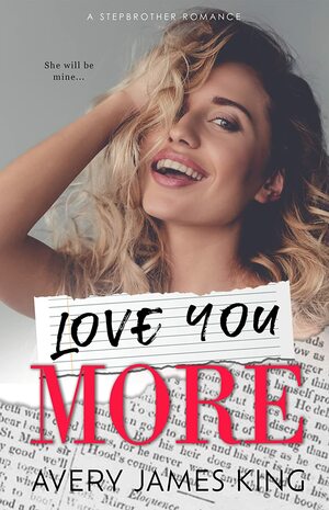 Love You More: A Stepbrother Romance by Avery James King