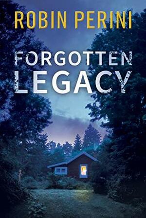 Forgotten Legacy by Robin Perini