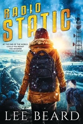 Radio Static: A Post-Apocalyptic Novel (The Radio Nowhere Series, Book Two) by Lee Beard