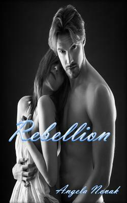 Rebellion by Angela Fattig