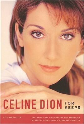 Celine Dion: For Keeps by Jenna Glatzer