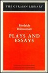 Friedrich Durrenmatt Plays and Essays by Friedrich Dürrenmatt, Volkmar Sander