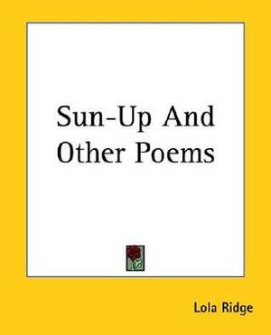 Sun-Up And Other Poems by Lola Ridge