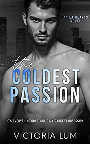 The Coldest Passion by Victoria Lum