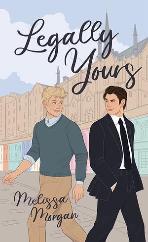 Legally Yours  by Melissa Morgan
