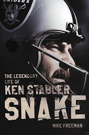 Snake: The Legendary Life of Ken Stabler by Mike Freeman