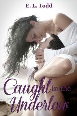 Caught in the Undertow by E.L. Todd
