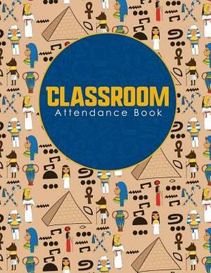 Classroom Attendance Book by Rogue Plus Publishing