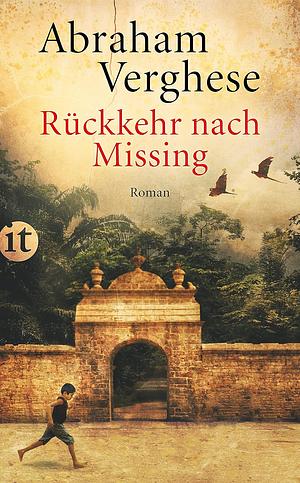 Rückkehr nach Missing: Roman | Packende Familiensaga zwischen Äthiopien und New York by Abraham Verghese