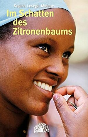 Im Schatten des Zitronenbaums by Kagiso Lesego Molope