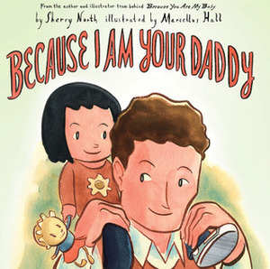 Because I Am Your Daddy by Marcellus Hall, Sherry North