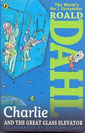 Charlie and the Great Glass Elevator by Roald Dahl