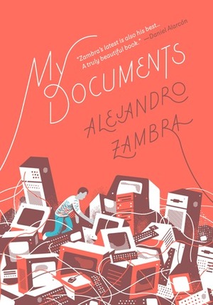 My Documents by Alejandro Zambra, Megan McDowell