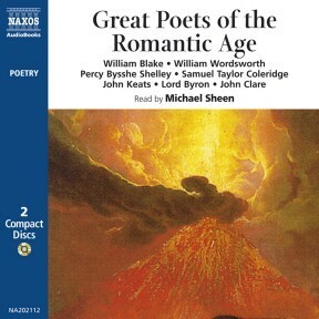 Great Poets of the Romantic Age by John Keats, Samuel Taylor Coleridge, William Blake, William Wordsworth, Michael Sheen, Percy Bysshe Shelley, John Clare, Lord Byron