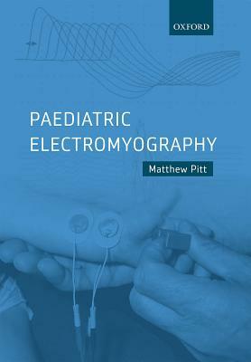 Paediatric Electromyography by Matthew Pitt