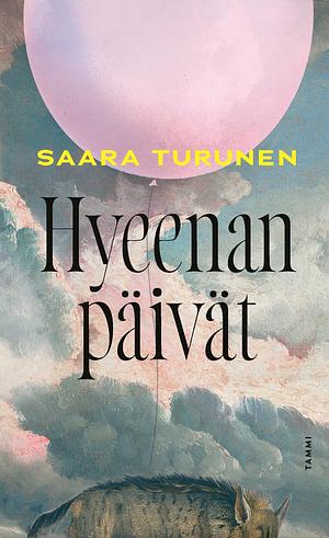 Hyeenan päivät by Saara Turunen