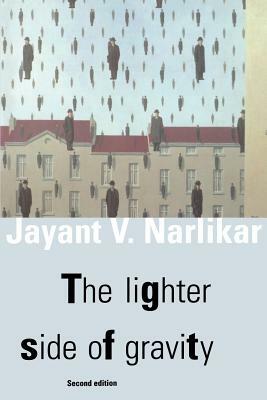 The Lighter Side of Gravity by Jayant Vishnu Narlikar
