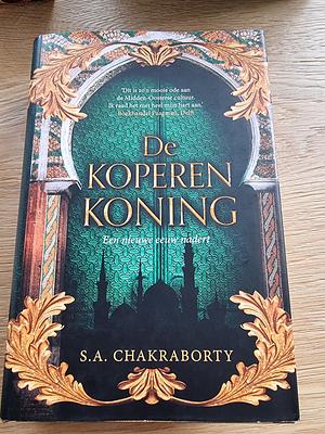 De Koperen Koning by S.A. Chakraborty