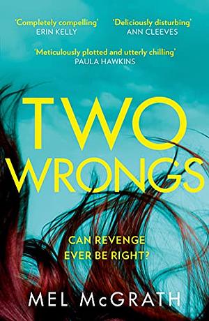 Two Wrongs by Mel McGrath