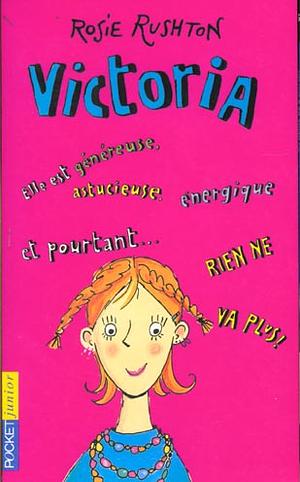 Victoria by Rosie Rushton