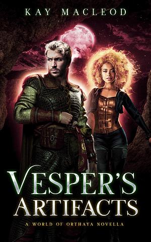 Vesper's Artifacts by Kay MacLeod, Kay MacLeod